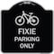 Signmission Fixie Parking Only Heavy-Gauge Aluminum Architectural Sign, 18" L, 18" H, BS-1818-23965 A-DES-BS-1818-23965 - alternate 1